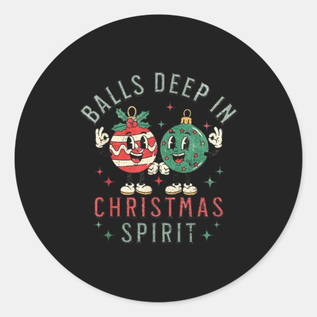 Deep In Christmas Srit Funny Christmas Saying  Classic Round Sticker (Front)