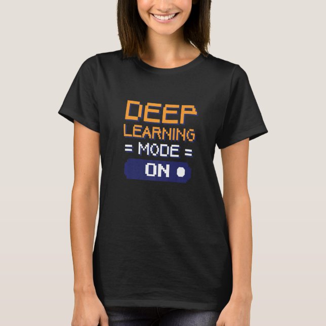 Deep Learning Mode On Software Data Engineers   T-Shirt (Front)