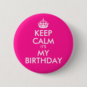 Deep Pink Keep Calm It's My Birthday 2 Inch Round Button
