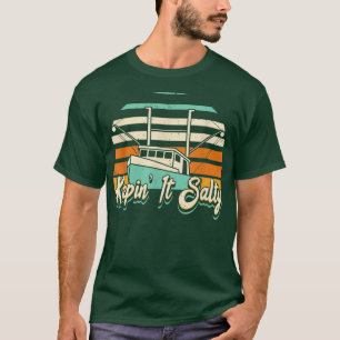 Deep Sea Fishing Design For FishermanKeepin It Sal T-Shirt