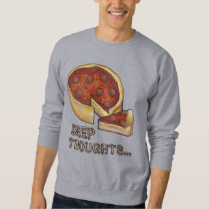 Deep Thoughts Chicago Deep Dish Pizza Sweatshirt