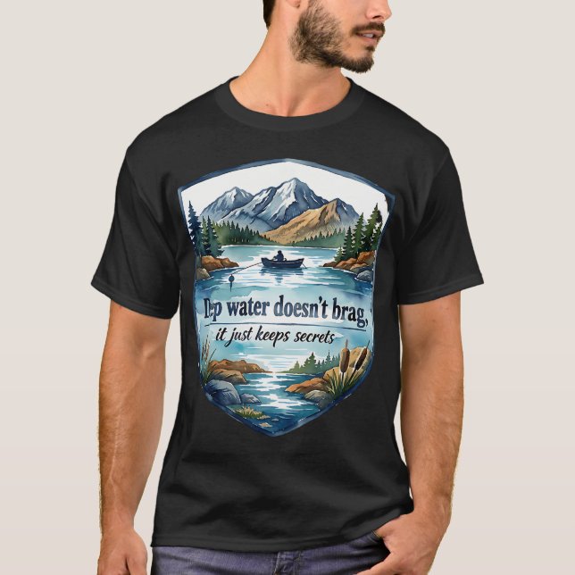 Deep Water Keeps Fishing Secrets T-Shirt (Front)