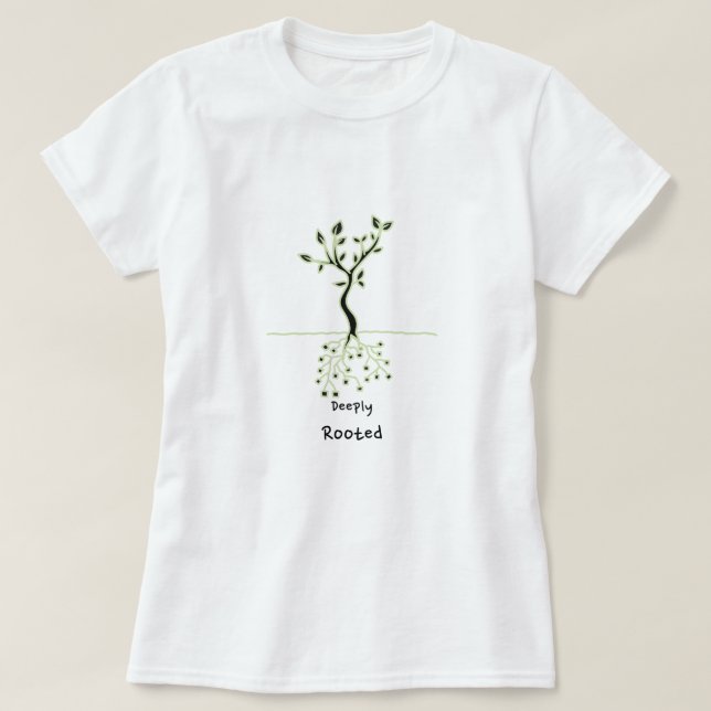 deeply rooted T-Shirt (Design Front)