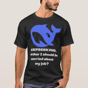 DEEPSEEKING Customizable Editable Text T-Shirt