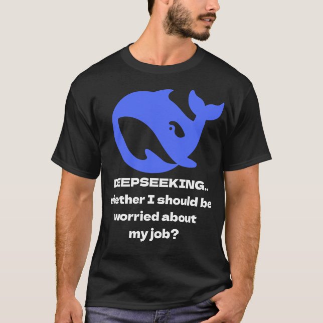 DEEPSEEKING Customizable Editable Text T-Shirt (Front)