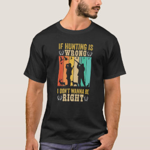 Deer And Duck Hunting Quote For Hunters Retro Vint T-Shirt