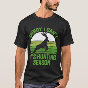 Deer Bow Sorry I Cant It Hunting Season Men Hunter T-Shirt