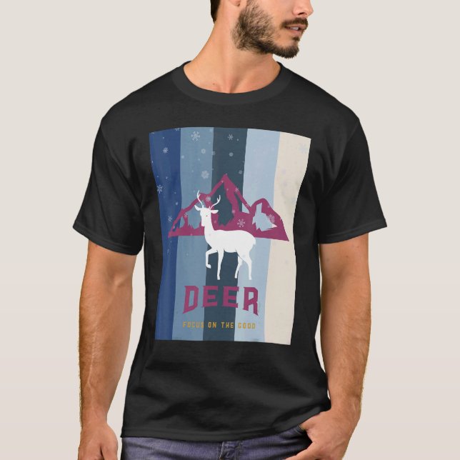 Deer Focus on the good T-Shirt (Front)