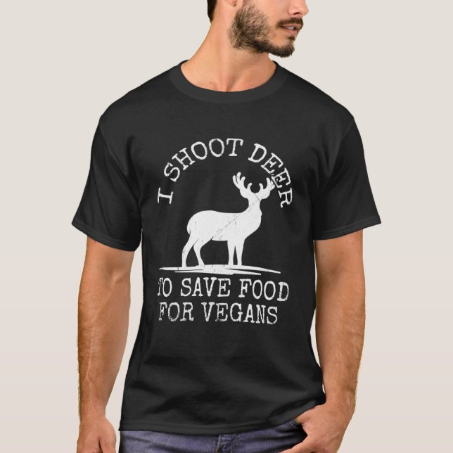 Deer Hunter Doe Hunt Venison Eater Anti-Vegan Non- T-Shirt (Front)