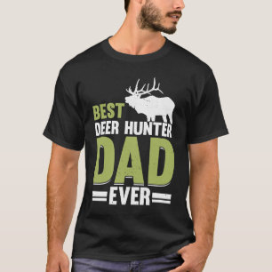 Deer Hunter Hunting Season Father Huntsman Dad 6 T-Shirt