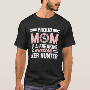 Deer Hunter Hunting Season Mother Huntsman Mom 1 T-Shirt