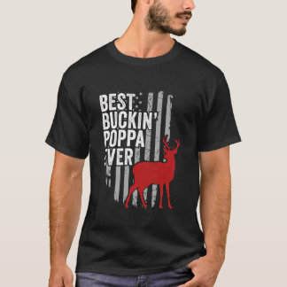 Deer Hunting Apparel Best Buckin Poppa Ever Father T-Shirt