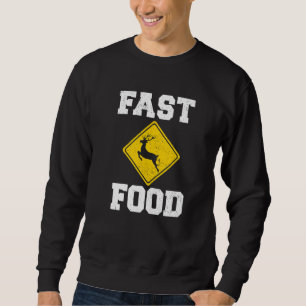 Deer Hunting Fast Food Hunter Deers Animals Hunt Sweatshirt
