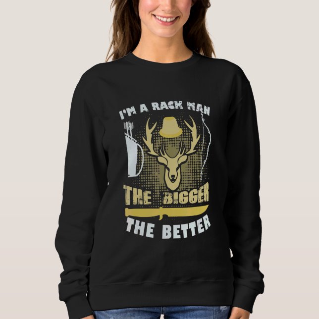 Deer Hunting Hunter Im A Rack Man Sweatshirt (Front)
