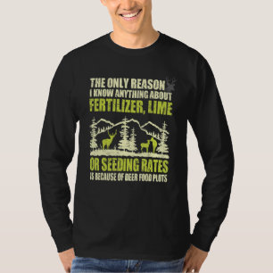Deer Hunting I Know Anything About Fertilizer Lime T-Shirt