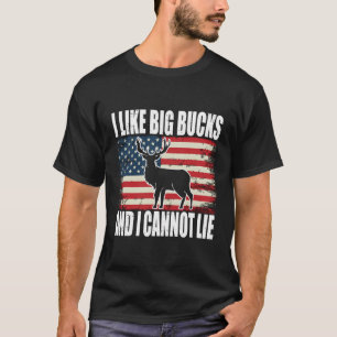Deer Hunting I Like Big Bucks And I Cannot Lie T-Shirt