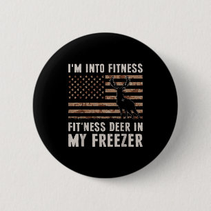 Deer Hunting I'm Into Fitness Fit'ness Deer In My 2 Inch Round Button
