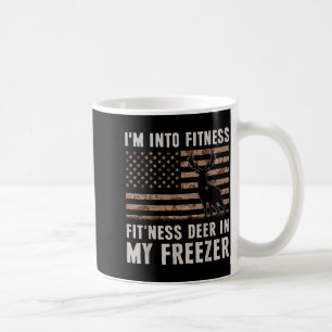 Deer Hunting I'm Into Fitness Fit'ness Deer In My  Coffee Mug