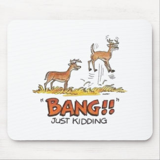 Deer Hunting Joke Mouse Pad