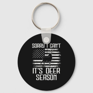 Deer Hunting Men Sorry Its Deer Season Funny Hunte Keychain