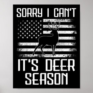 Deer Hunting Men Sorry Its Deer Season Funny Hunte Poster
