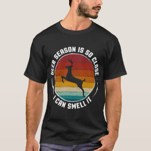 Deer Season Anticipation: The Scent Says It Al T-Shirt