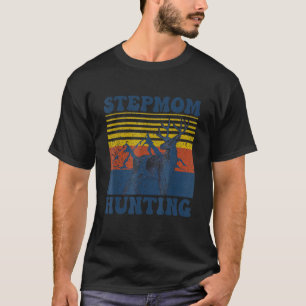 Deer Stepmom Hunting Vintage Stepmom Hunting  Sayi T-Shirt