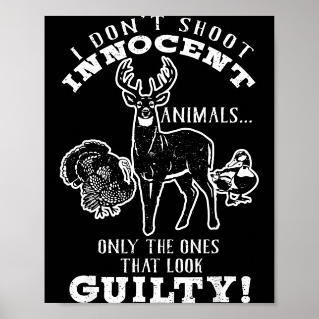 Deer, Turkey, Duck Hunter I Don't Shoot Innocent A Poster (Front)