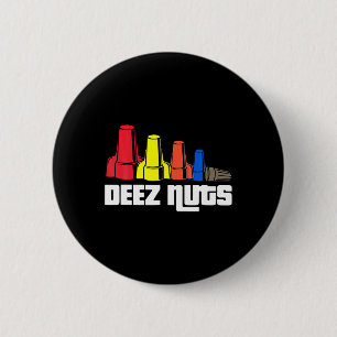 Deez Nuts Electrician For Men Women Gifts  2 Inch Round Button