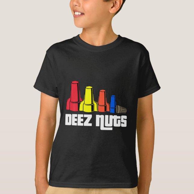 Deez Nuts Electrician For Men Women Gifts  T-Shirt (Front)