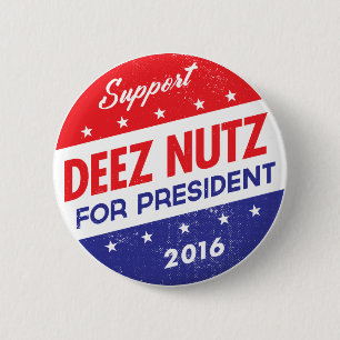 Deez Nuts for President 2 Inch Round Button