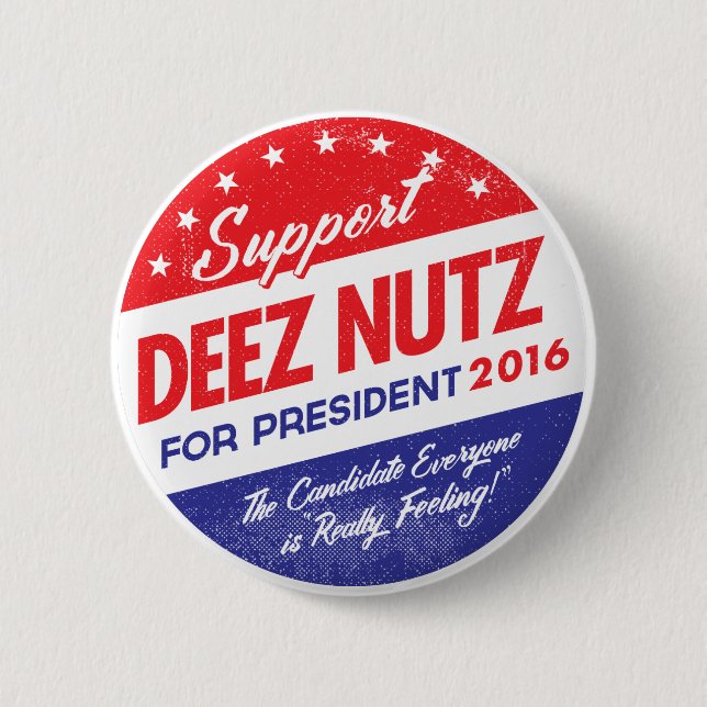 Deez Nuts for President 2 Inch Round Button (Front)