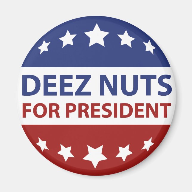 Deez Nuts For President Magnet (Front)