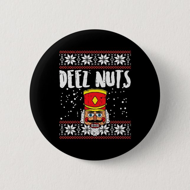 Deez Nuts Nutcracker Fun Ugly Christmas  Meme Gift 2 Inch Round Button (Front)