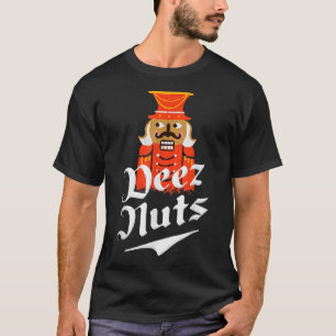 Deez Nuts Nutcracker Funny Christmas Pajamas Xmas T-Shirt