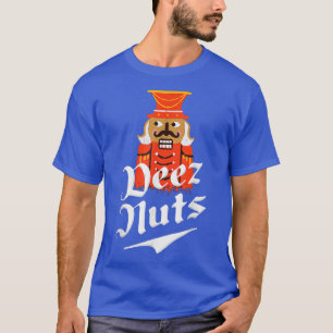 Deez Nuts Nutcracker Funny Christmas Pyjamas Xmas T-Shirt