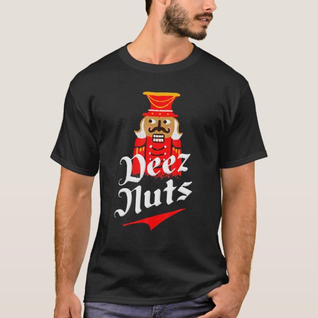 Deez Nuts Nutcracker Funny Ugly Christmas Xmas T-Shirt (Front)