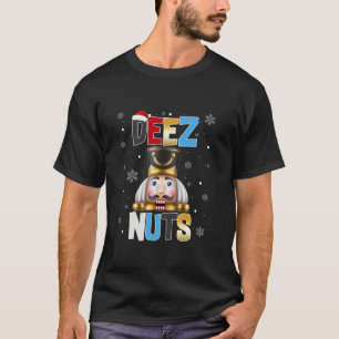 Deez Nuts Nutcracker Nu Funny Christmas Pjs Men Wo T-Shirt