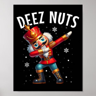 Deez Nuts Nutcracker Nut Funny Men Women Funny Chr Poster