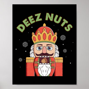 Deez Nuts Nutcracker Nut Men Women Fun Christmas P Poster