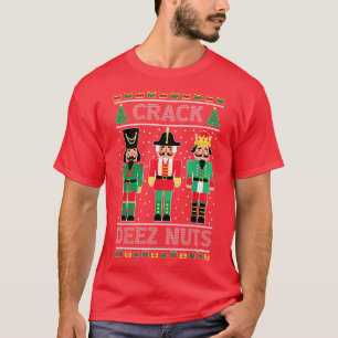 Deez Nuts Nutcracker Shirt Funny Ugly Christmas Sw