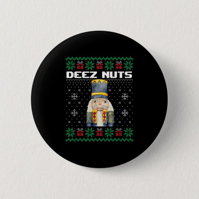Deez Nuts Nutcracker Shirt Funny Ugly Christmas Sw 2 Inch Round Button (Front)
