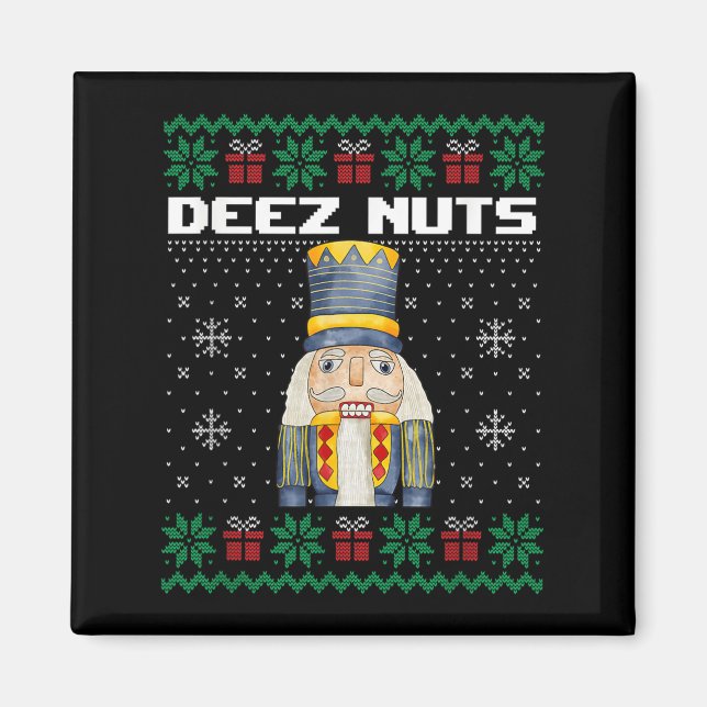 Deez Nuts Nutcracker Shirt Funny Ugly Christmas Sw Magnet (Front)