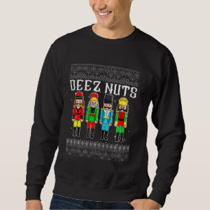Deez Nuts Nutcracker Ugly Christmas Sweat Funny