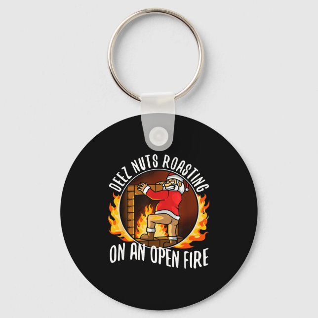 Deez Nuts Roasting On An Open Fire  Keychain (Front)