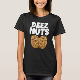 Deez Walnuts Addicts  Women Foodie Nutty Love T-Shirt