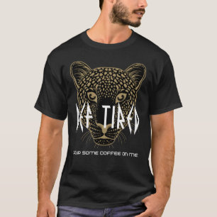 Def Tired   Pour Some Coffee On Me Vintage Tiger L T-Shirt