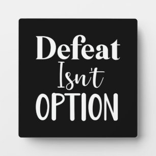 Defeat Isn't Option - Hustle, Gym, Success Plaque