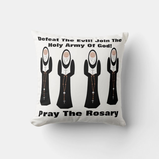 Defeat the evil...Pray the rosary Throw Pillow (Front)