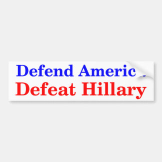 Defend America Defeat Hillary Bumper Sticker